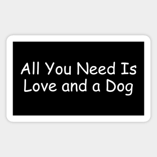 All You Need Is Love and a Dog Magnet